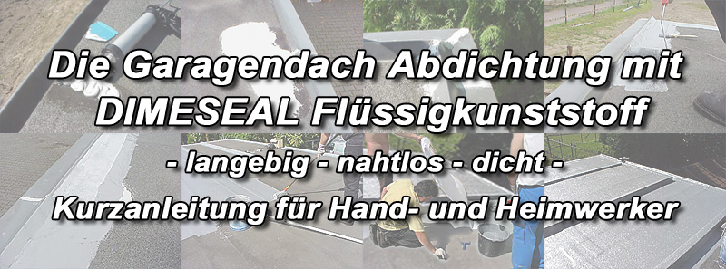 Das Garagendach, Garagenflachdach abdichten, begehbar sanieren, reparieren, mit eine Flüssigkunststoff Beschichtung.